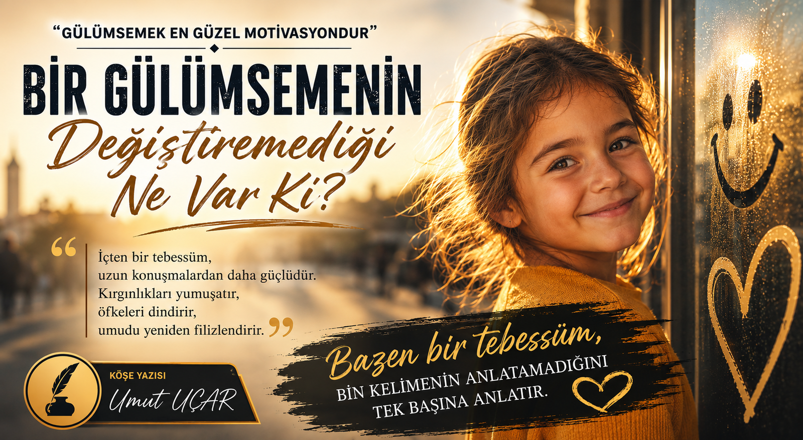 Bir Gülümsemenin Değiştiremediği Ne Var Ki?
